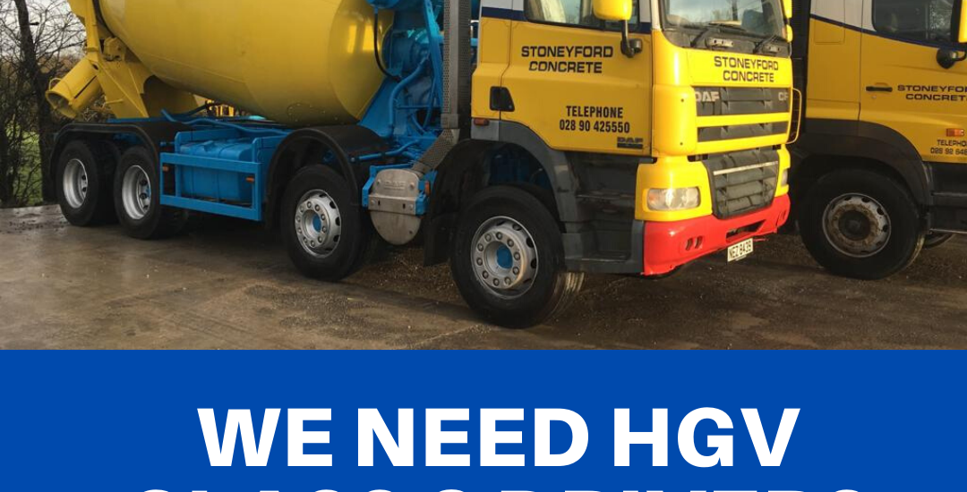 Hiring HGV Class 2 Cement Mixer Drivers | Stoneyford Concrete